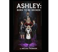 Ashley: Born to be Broken