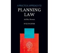 Ashley Bowes A Practical Approach to Planning Law (Tascabile) Practical Approach