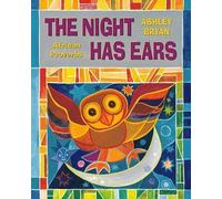 Ashley Bryan The Night Has Ears: African Proverbs (Copertina rigida)