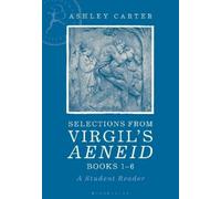 Ashley Carter Selections from Virgil's Aeneid Books 1-6 (Tascabile)