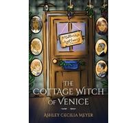 Ashley Cecilia Meyer The Cottage Witch of Venice (Tascabile)