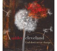 Cleveland Ashley - God Don'T Never Change