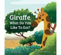 Ashley Clontz Giraffe, What Do You Like To Eat? (Copertina rigida)