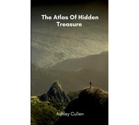Ashley Cullen The Atlas Of Hidden Treasure (Tascabile)