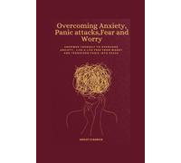 Ashley D Garcia Overcoming Anxiety, Panic attacks, Fear and Worry (Tascabile)