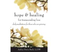 Ashley Davis Bush Hope & Healing for Transcending Loss (Tascabile)