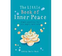Ashley Davis Bush The Little Book of Inner Peace (Tascabile) Little Book Series
