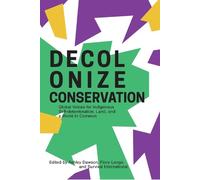Ashley Dawson Decolonizing Conservation (Tascabile)