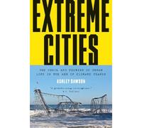 Ashley Dawson Extreme Cities (Copertina rigida)