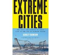 Ashley Dawson Extreme Cities (Tascabile)
