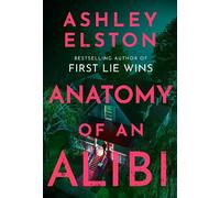 Ashley Elston Anatomy of an Alibi (Copertina rigida)