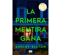 Ashley Elston La primera mentira gana / First Lie Wins (Tascabile)