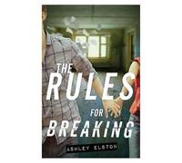 Ashley Elston Rules for Breaking (Copertina rigida) Rules for Disappearing