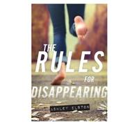 Ashley Elston The Rules for Disappearing (Tascabile)