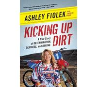 Ashley Fiolek Kicking Up Dirt (Tascabile)