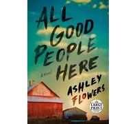 Ashley Flowers All Good People Here (Tascabile)