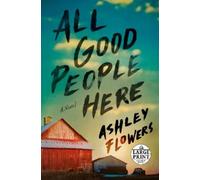 Ashley Flowers All Good People Here (Tascabile)