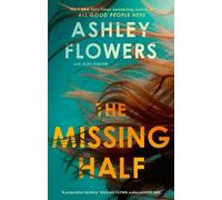 Ashley Flowers The Missing Half (Tascabile)