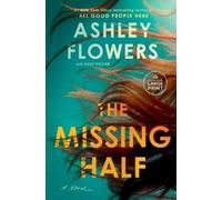 Ashley Flowers The Missing Half (Tascabile)