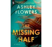 Ashley Flowers The Missing Half (Tascabile)
