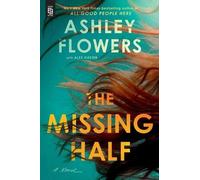 Ashley Flowers The Missing Half (Tascabile)