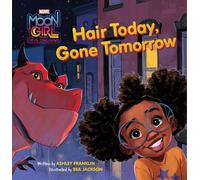 Ashley Franklin Moon Girl and Devil Dinosaur: Hair Today, Gon (Copertina rigida)