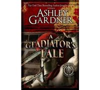 Ashley Gardner Jennifer Ashley A Gladiator's Tale (Tascabile)
