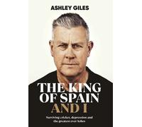 Ashley Giles The King of Spain and I (Copertina rigida)