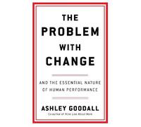 Ashley Goodall The Problem With Change (Tascabile)