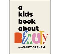 Ashley Graham A Kids Book About Beauty (Copertina rigida) Kids Book
