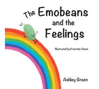 Ashley Green The Emobeans and the Feelings (Tascabile)