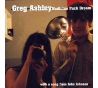 Ashley, Greg - Medicine Fuck Dream