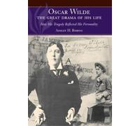 Ashley H Robins Oscar Wilde The Great Drama of His Life (Tascabile)