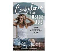 Ashley Henriott Confidence Is an Inside Job (Copertina rigida)