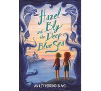 Ashley Herring Blake Hazel Bly and the Deep Blue Sea (Copertina rigida)