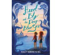 Ashley Herring Blake Hazel Bly and the Deep Blue Sea (Tascabile)