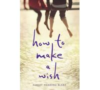 Ashley Herring Blake How to Make a Wish (Tascabile)