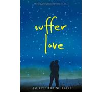 Ashley Herring Blake Suffer Love (Tascabile)