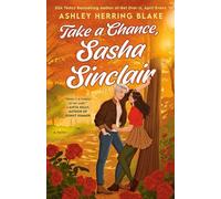 Ashley Herring Blake Take a Chance, Sasha Sinclair (Tascabile) Clover Lake Novel