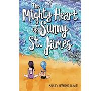 Ashley Herring Blake The Mighty Heart of Sunny St. James (Tascabile)