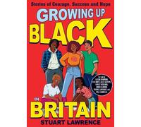 Ashley Hickson-Loven Growing Up Black in Britain: Stories of courage (Tascabile)
