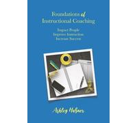 Ashley Hubner Foundations of Instructional Coaching (Tascabile)