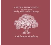 Ashley Hutchings, Becky Mills & Blair Dunlop A Midwinter Miscellany (CD) Album