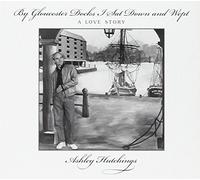 Ashley Hutchings - By Gloucester Docks