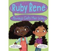 Ashley Iman Ruby René Always Gets Her Way (Copertina rigida) Ruby René