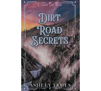 Ashley James Ashley James Dirt Road Secrets (Tascabile) Copper Lake