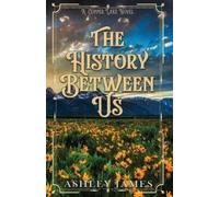 Ashley James Ashley James The History Between Us (Tascabile) Copper Lake