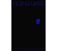 Ashley James Going Dark: The Contemporary Figure at the Edge (Copertina rigida)