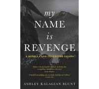 Ashley Kalagian Blunt My Name Is Revenge (Tascabile)