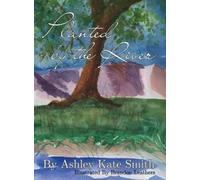 Ashley Kate Smith Planted by the River (Copertina rigida)